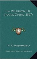 La Denunzia Di Nuova Opera (1867)