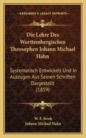 Die Lehre Des Wurttembergischen Theosophen Johann Michael Hahn