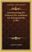 Zurechtweisung Des Verfassers Der Anekdoten Zur Todesgeschichte (1786)