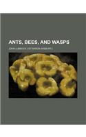 Ants, Bees, and Wasps