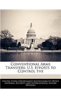 Conventional Arms Transfers: U.S. Efforts to Control the