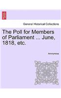 Poll for Members of Parliament ... June, 1818, Etc.