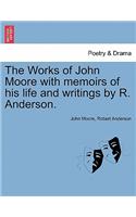 Works of John Moore with memoirs of his life and writings by R. Anderson.
