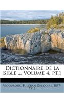 Dictionnaire de La Bible ... Volume 4, PT.1