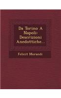 Da Torino a Napoli: Descrizioni Anedottiche...