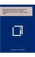 Brotherhood of Locomotive Firemen and Enginemen's Magazine, V83, No. 3, September, 1927