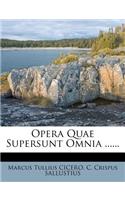 Opera Quae Supersunt Omnia ......