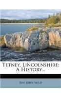 Tetney, Lincolnshire: A History...