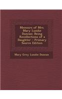 Memoirs of Mrs. Mary Lundie Duncan: Being Recollections of a Daughter