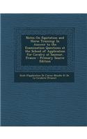 Notes on Equitation and Horse Training: In Answer to the Examination Questions at the School of Application for Cavalry at Saumur, France - Primary So