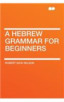 A Hebrew Grammar for Beginners