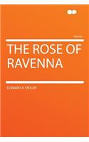 The Rose of Ravenna