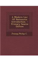 A Modern Law of Nationsan Introduction. - Primary Source Edition