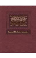 The Public and Private History of Napoleon the Third, Emperor of the French: With Biographical Notices of His Most Distinguished Ministers, Generals,