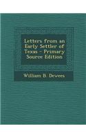 Letters from an Early Settler of Texas - Primary Source Edition