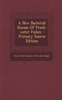 A New Bacterial Disease of Fresh-Water Fishes