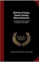 History of Lynn, Essex County, Massachusetts: Including Lynnfield, Saugus, Swampscot, and Nahant