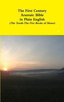 First Century Aramaic Bible in Plain English (The Torah-The Five Books of Moses)