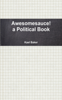 Awesomesauce! a Political Book