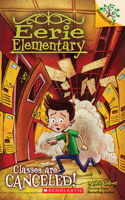 Classes Are Canceled!: A Branches Book (Eerie Elementary #7): Volume 7(7 Eerie Elementary)