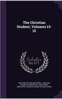 The Christian Student, Volumes 13-15