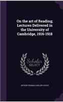 On the Art of Reading; Lectures Delivered in the University of Cambridge, 1916-1918