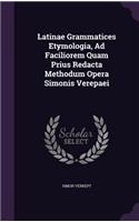 Latinae Grammatices Etymologia, Ad Faciliorem Quam Prius Redacta Methodum Opera Simonis Verepaei