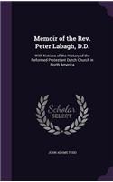 Memoir of the Rev. Peter Labagh, D.D.