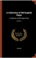A Collection of Old English Plays
