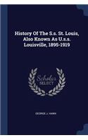 History Of The S.s. St. Louis, Also Known As U.s.s. Louisville, 1895-1919