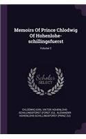 Memoirs Of Prince Chlodwig Of Hohenlohe-schillingsfuerst; Volume 2