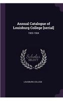 Annual Catalogue of Louisburg College [serial]: 1903-1904