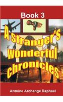 A stranger's wonderful chronicles; Book 3