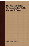 The Pastoral Office - An Introduction to the Work of a Pastor