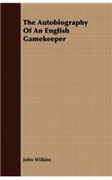 Autobiography Of An English Gamekeeper