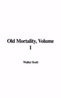 Old Mortality, Volume 1