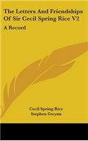 Letters And Friendships Of Sir Cecil Spring Rice V2