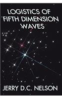 Logistics of Fifth Dimension Waves