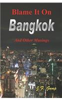 Blame It On Bangkok
