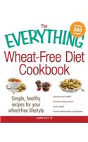 The Everything Wheat-Free Diet Cookbook: Simple, Healthy Recipes for Your Wheat-Free Lifestyle(Everything® Series)