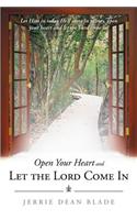 Open Your Heart and Let the Lord Come in