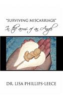 Surviving Miscarriage: In the Arms of an Angel(English)