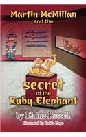 Martin McMillan and the Secret of the Ruby Elephant