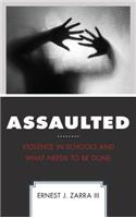 Assaulted: Violence in Schools and What Needs to Be Done