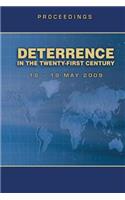 Deterrence in the Twenty-First Century - Proceedings 18-19 May 2009