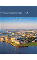 Major Naval Operations: Naval War College Newport Papers 32