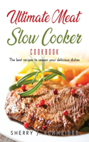 Ultimate Meat Slow Cooker Cookbook