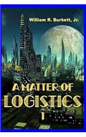 Matter of Logistics