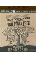 Bigfootloose and Finn Fancy Free