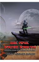 We Are from Earth Visitors from the Forgotten Planet